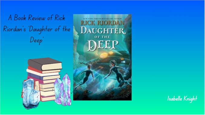 A Book Review of Rick Riordan's 'Daughter of the Deep'