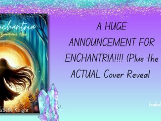 A HUNG ANNOUNCEMENT FOR ENCHANTRIA!!!! Plus the ACTUAL Cover Reveal