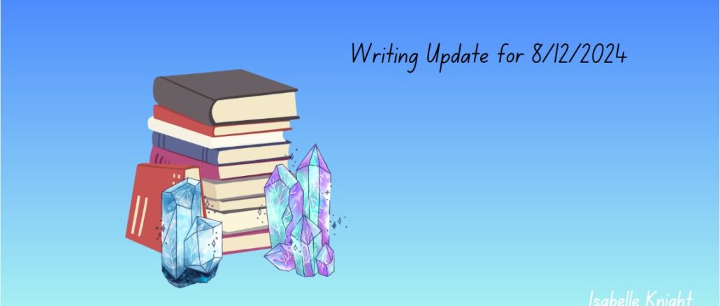 Writing Update for August 12 2024