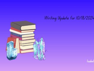 Writing Update for October 18 2024