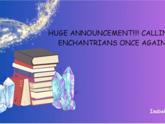 HUGE ANNOUNCEMENT!!!! CALLING ALL ENCHANTRIANS ONCE AGAIN!!!!!!