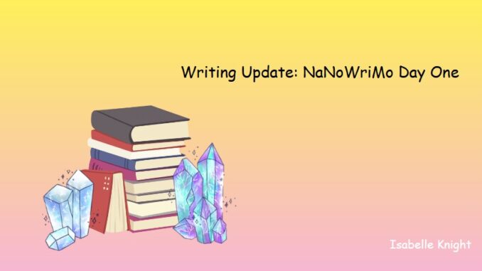 Writing Update NaNoWriMo Day One