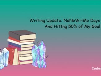 Writing Update NaNoWriMo Days 9 to 10 and Hitting 50% of My Goal