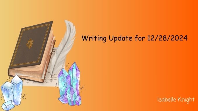 Writing Update for December 28 2024