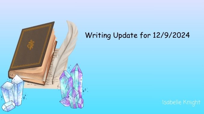 Writing Update for December 9 2024