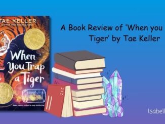 A Book Review of 'When You Trap a Tiger' by Tae Keller