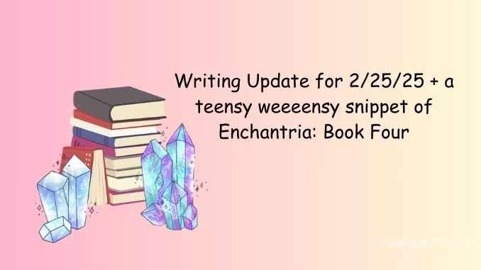 Writing Update for February 25 2025