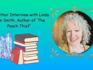 An Author Interview with Linda Joan Smith, Author of 'The Peach Thief'