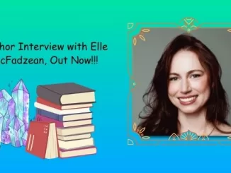 Author Interview with Elle McFadzean Out Now!!