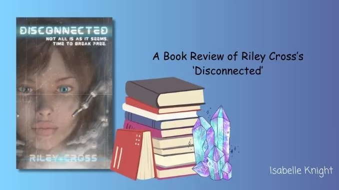 A Book Review of Riley Cross's 'Disconnected'