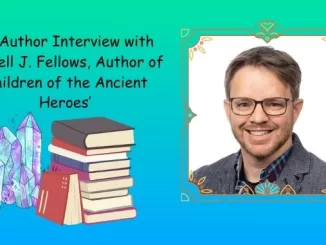 An Author Interview with Russell J. Fellows, Author of 'Children of the Ancient Heroes'