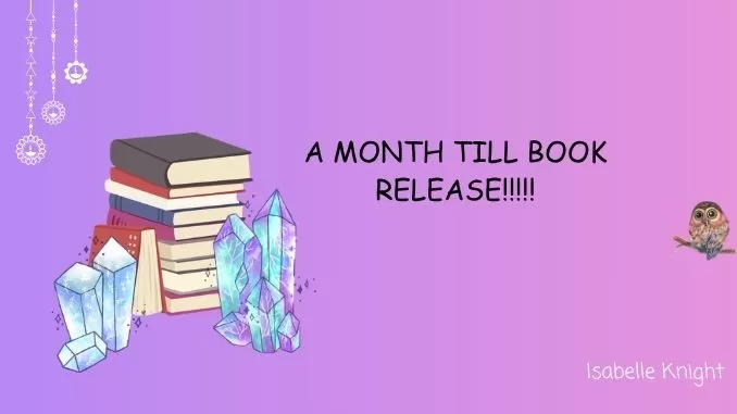 A MONTH TILL BOOK RELEASE!!!!!!!!!! A MONTH TILL BOOK RELEASE!!!!!!!!!!