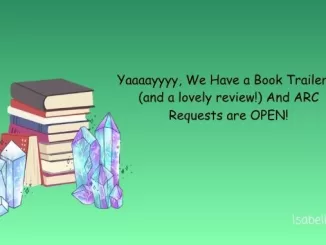 Yaaaayyyy, We Have a Book Trailer!!!! (and a lovely review!) And ARC Requests are OPEN!